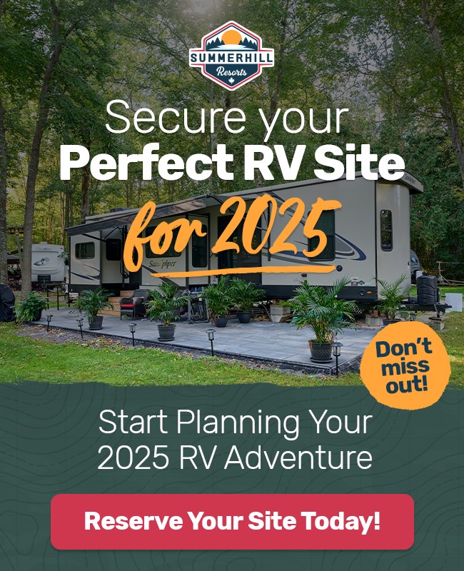 Secure the Perfect RV Site for 2025 - Today! Summerhill Resorts now accepting Seasonal RV Site inquiries for 2025